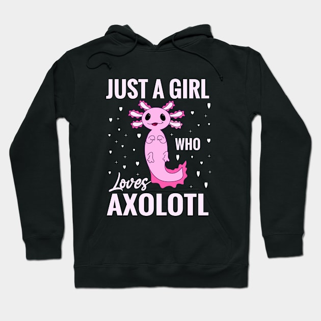 just a girl who loves axolotl Hoodie by Kingostore